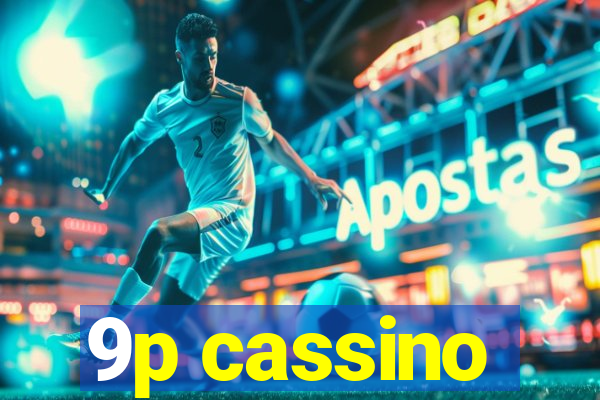 9p cassino